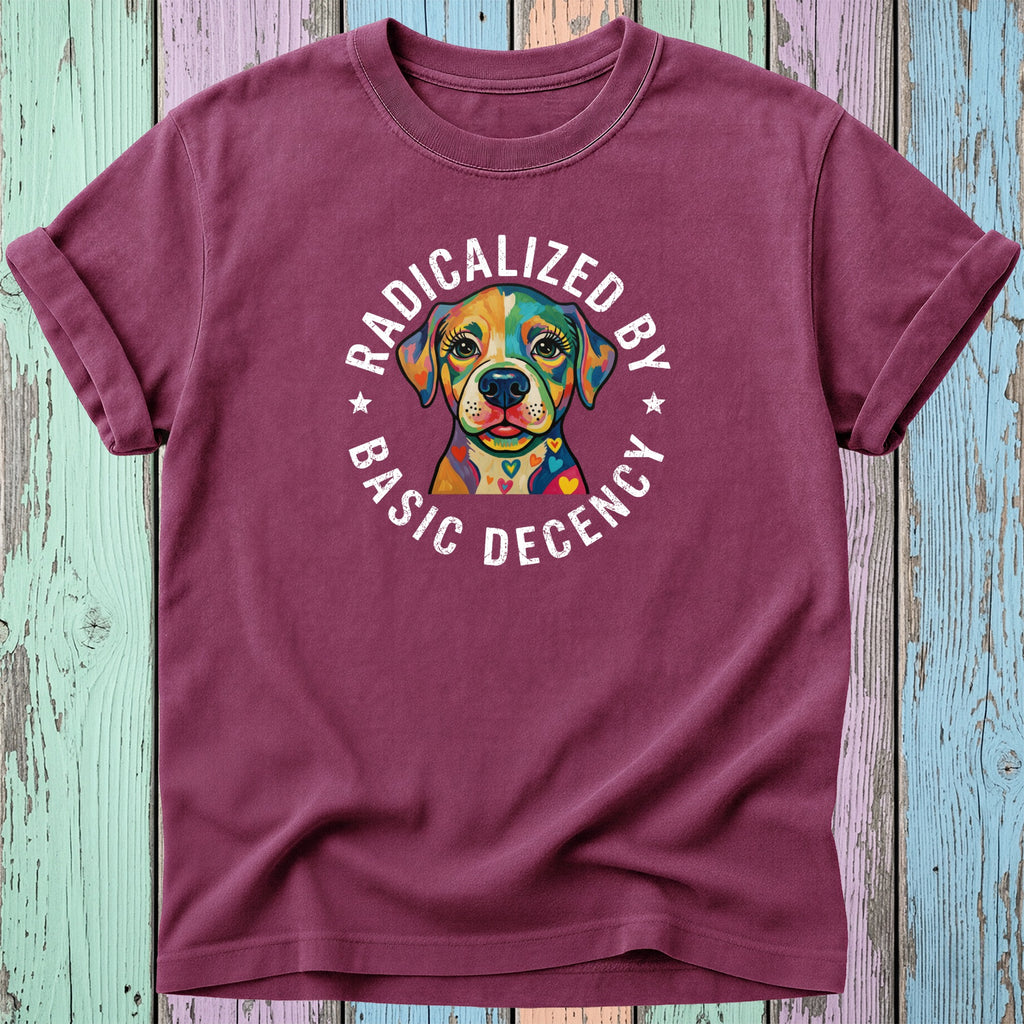 Maroon t-shirt with a colorful dog graphic and text "RADICALIZED BY BASIC DECENCY".