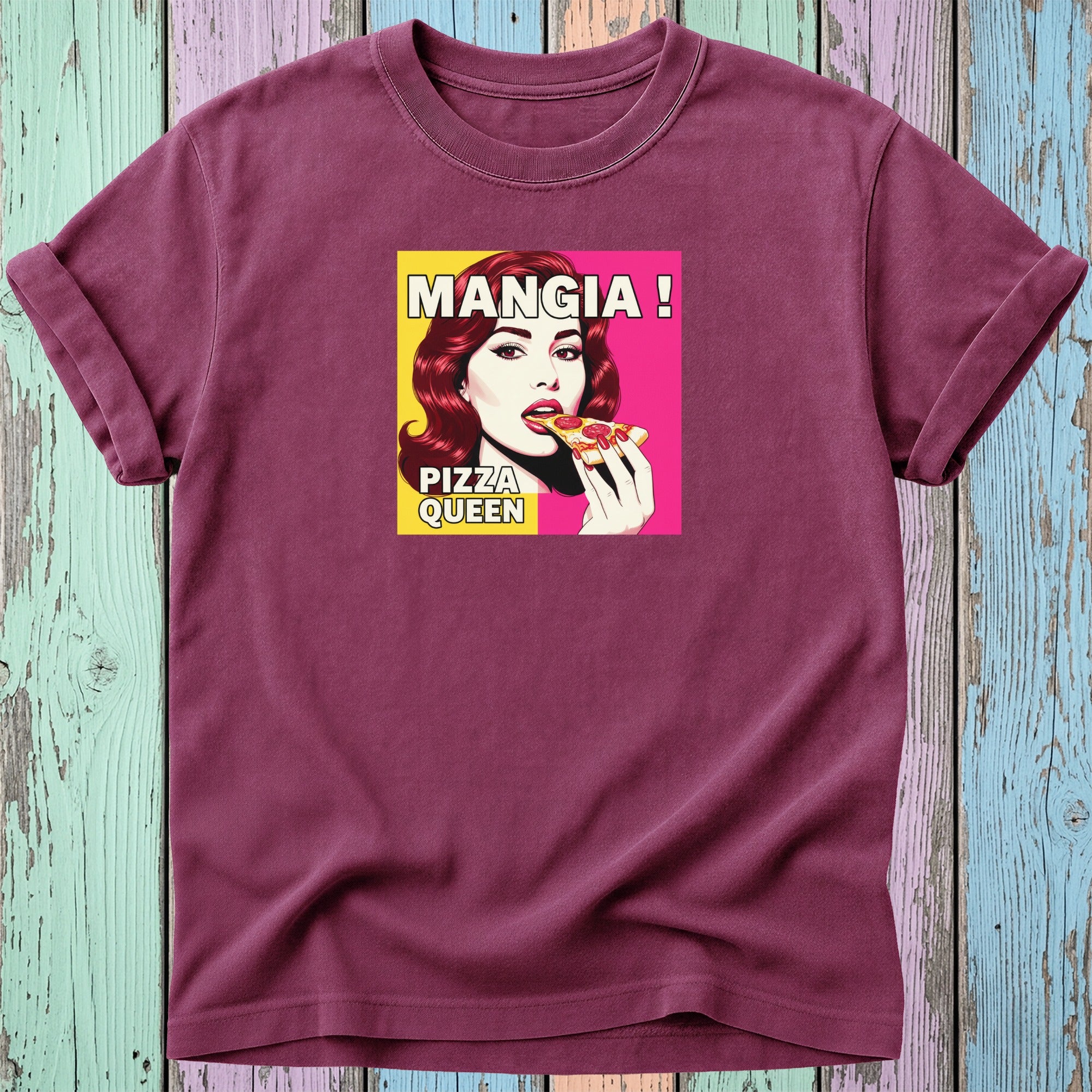 Burgundy t-shirt with "MANGIA! PIZZA QUEEN" text and a woman eating pizza.